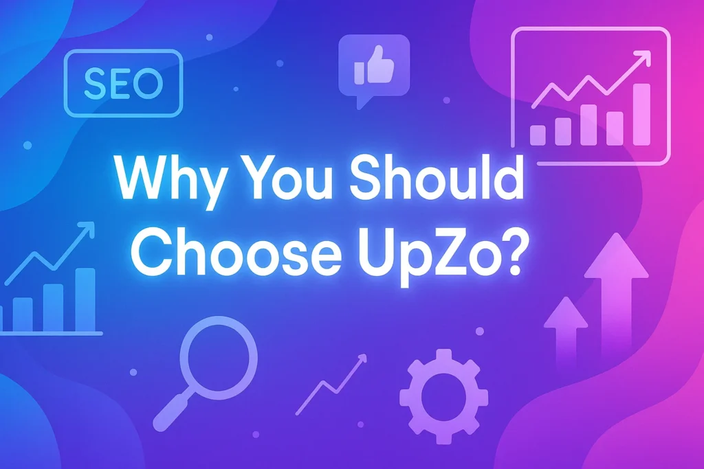 Why You Should Choose upzo?